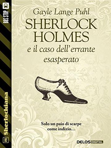 Sherlock Holmes e il caso dell'errante esasperato (Sherlockiana)
